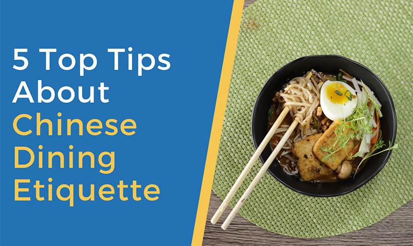 5 Top Tips About Chinese Dining Etiquette